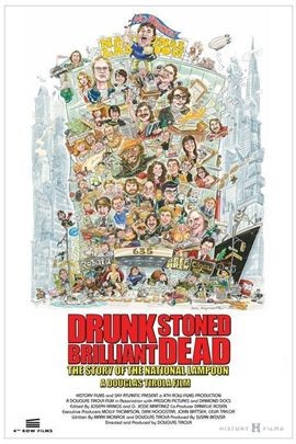 Drunk Stoned Brilliant Dead: The Story of the National Lampoon